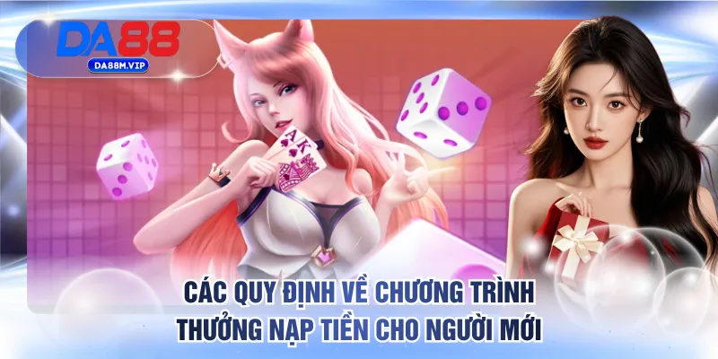 Các quy định về chương trình thưởng nạp tiền cho người mới