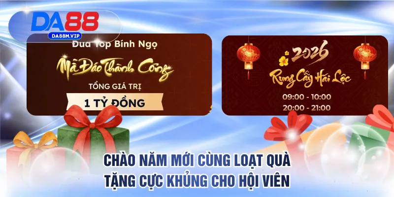 Chào năm mới cùng loạt quà tặng cực khủng cho hội viên