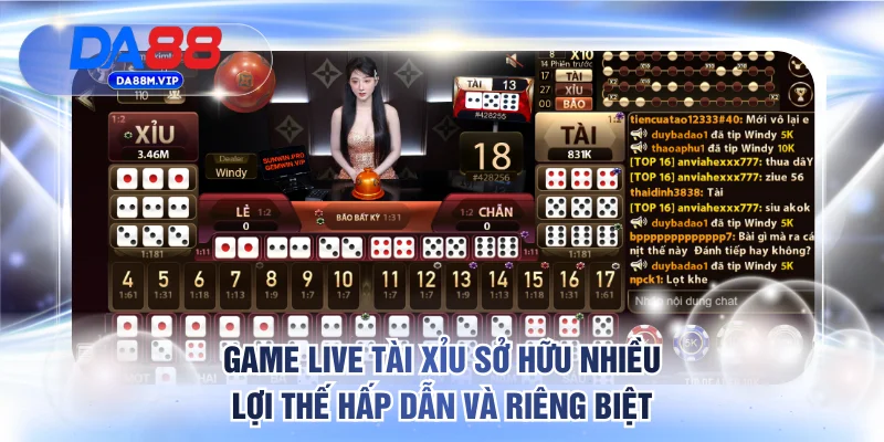 Game live tài xỉu sở hữu nhiều lợi thế hấp dẫn và riêng biệt