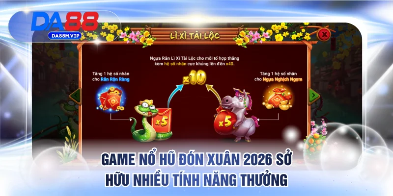 Game nổ hũ đón xuân 2026 cung cấp đa dạng tính năng thưởng