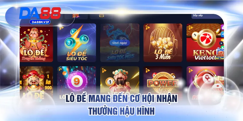 Lô đề mang đến cơ hội nhận thưởng hậu hĩnh
