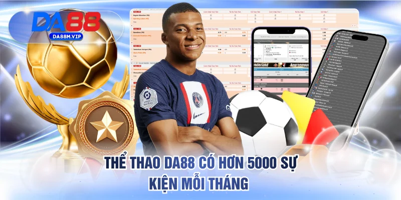 Thể thao DA88 có hơn 5000 sự kiện mỗi tháng 