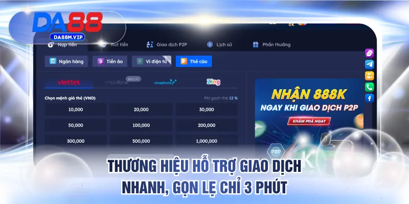 DA88 hỗ trợ giao dịch nhanh, gọn lẹ chỉ 3 phút