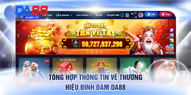 Tổng hợp thông tin về thương hiệu đình đám DA88